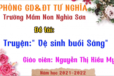 Đề tài: Truyện ngắn ” Vệ sinh buổi sáng”; giáo viên: Nguyễn Thị Kiều My.